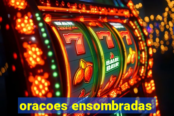 oracoes ensombradas