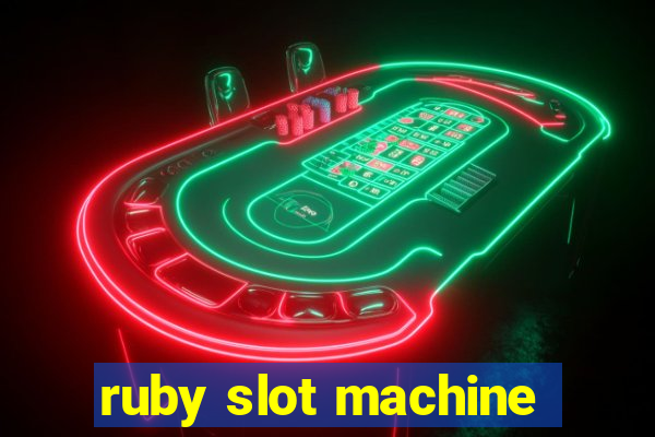 ruby slot machine