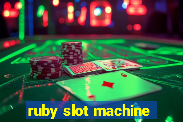 ruby slot machine