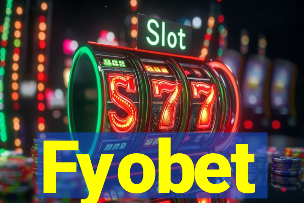 Fyobet