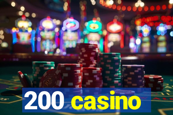 200 casino