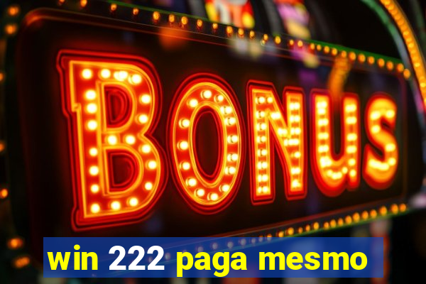 win 222 paga mesmo