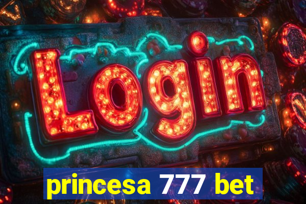 princesa 777 bet