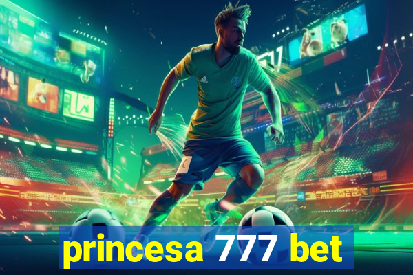 princesa 777 bet