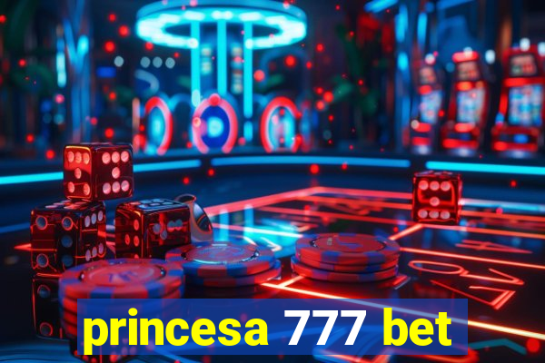 princesa 777 bet