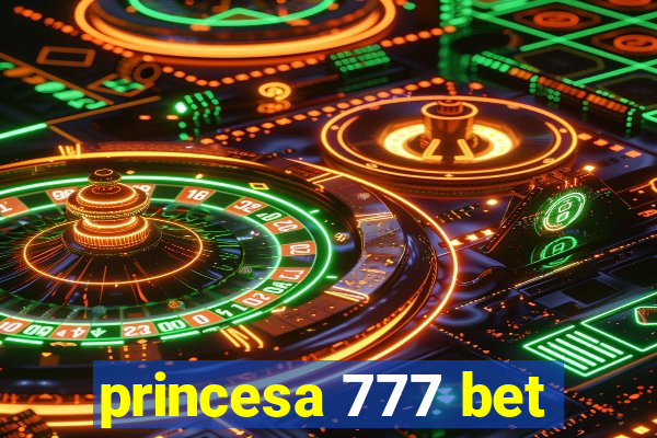 princesa 777 bet