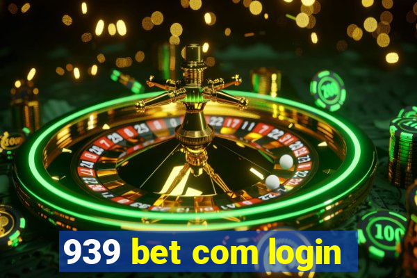 939 bet com login