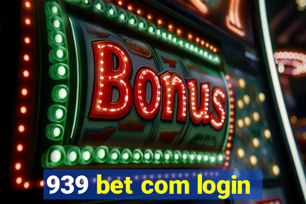 939 bet com login