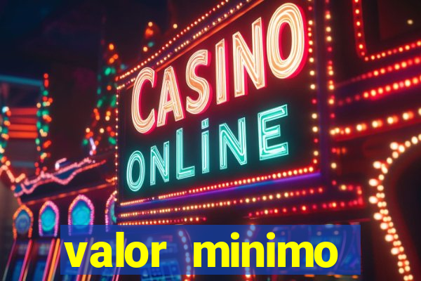 valor minimo estrela bet