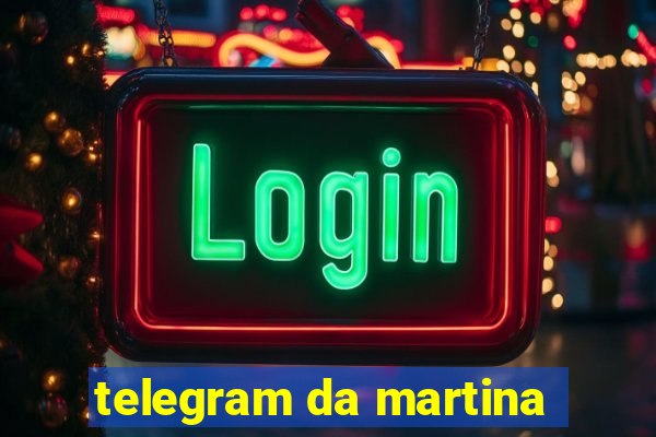 telegram da martina