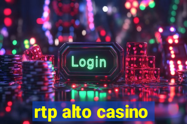 rtp alto casino