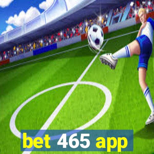 bet 465 app