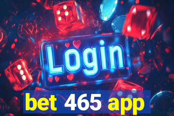 bet 465 app