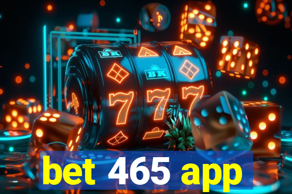 bet 465 app