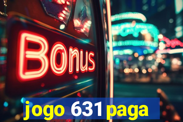 jogo 631 paga