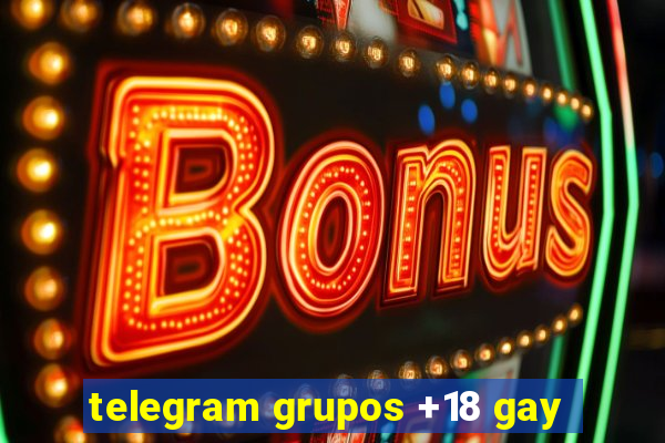 telegram grupos +18 gay