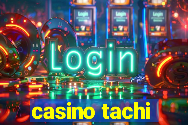 casino tachi