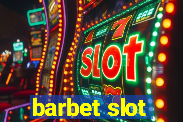 barbet slot