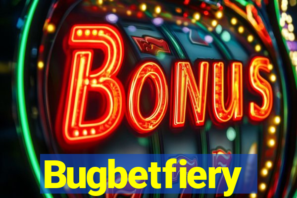 Bugbetfiery