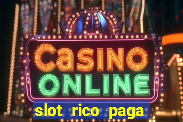 slot rico paga mesmo reclame aqui