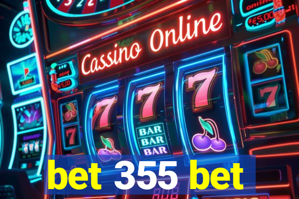 bet 355 bet