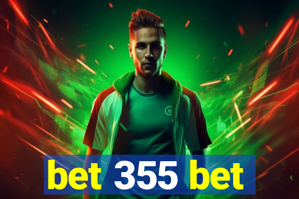 bet 355 bet