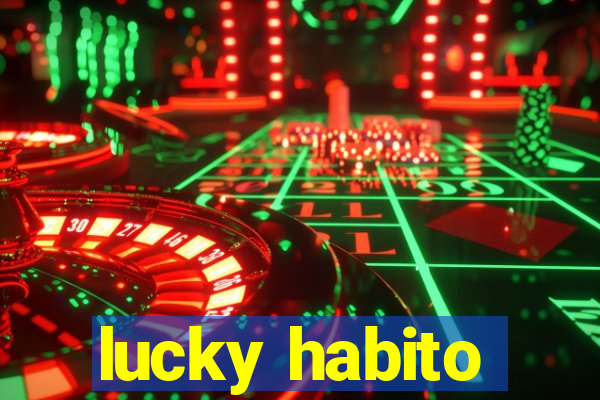 lucky habito