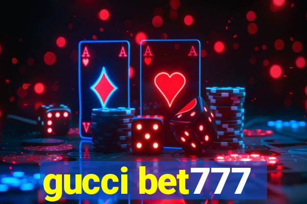 gucci bet777