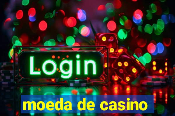 moeda de casino