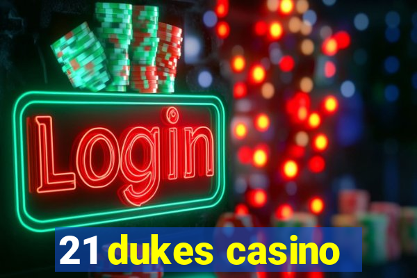 21 dukes casino