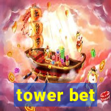 tower bet