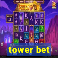 tower bet