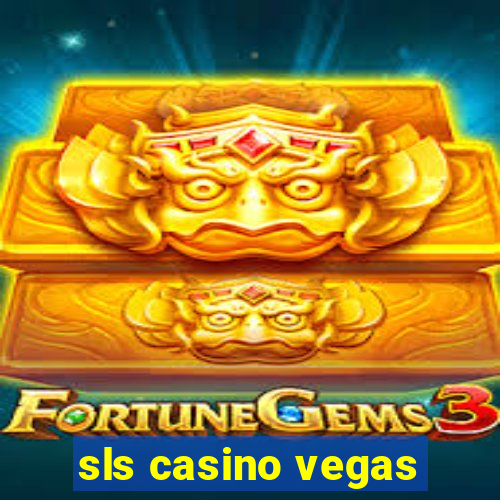 sls casino vegas