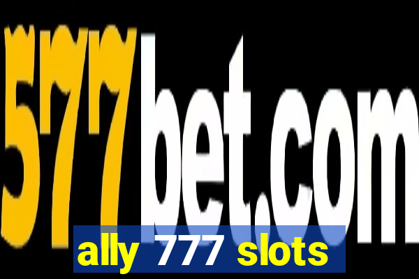 ally 777 slots