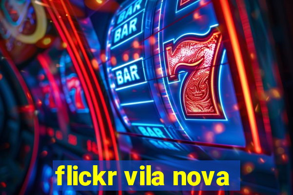 flickr vila nova