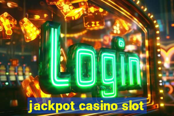 jackpot casino slot