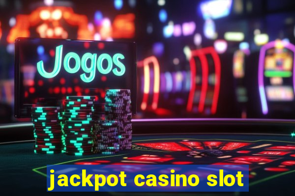 jackpot casino slot