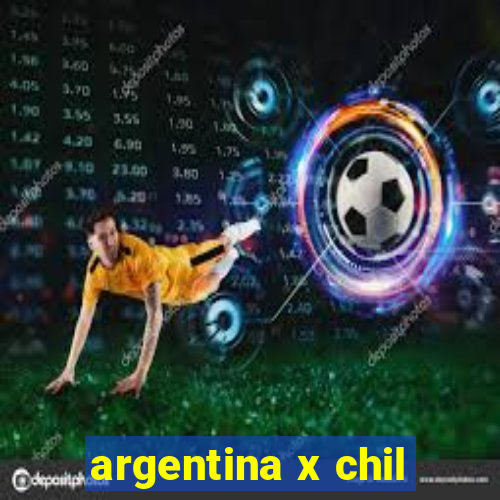 argentina x chil