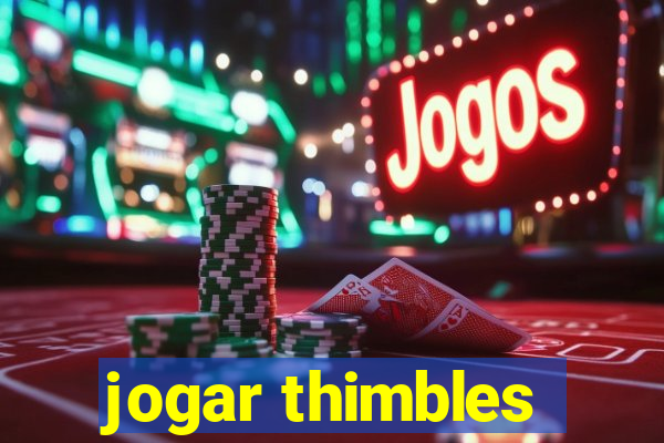 jogar thimbles