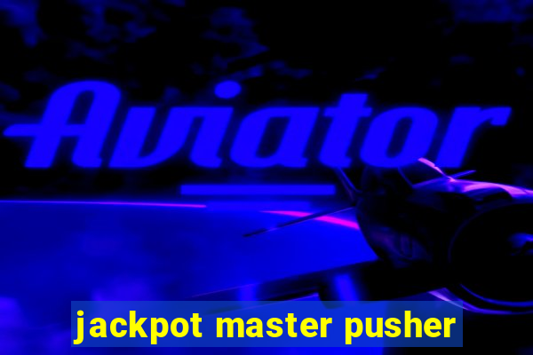 jackpot master pusher