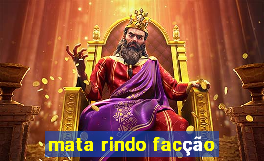 mata rindo facção