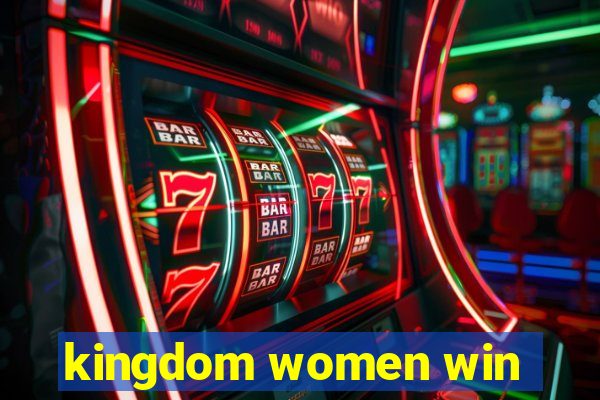 kingdom women win