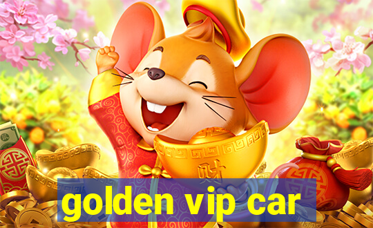 golden vip car