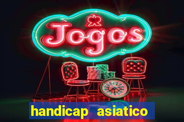 handicap asiatico resultado final