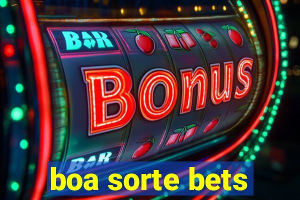 boa sorte bets