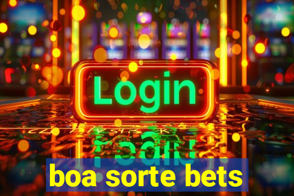 boa sorte bets