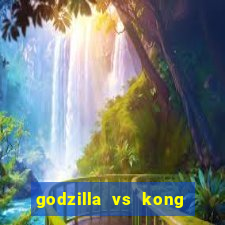 godzilla vs kong filme completo dublado topflix