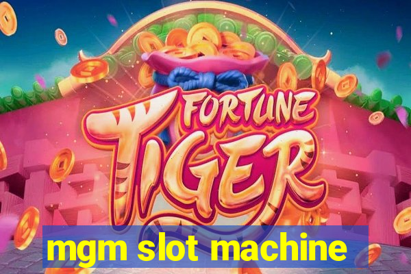 mgm slot machine