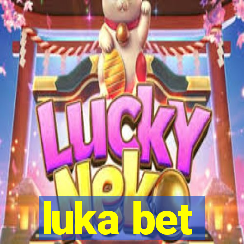 luka bet