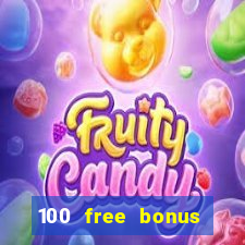 100 free bonus casino no deposit